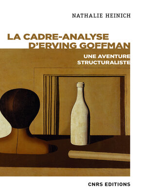 cover image of La cadre-analyse d'Erving Goffman--Une aventure structuraliste